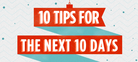 Ten Tips for the Next Ten Days