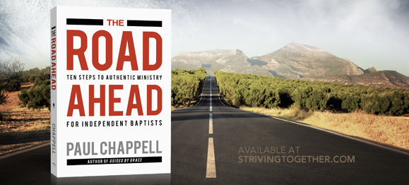 The Road Ahead: 10 Steps to Authentic Ministry for Independent Baptists